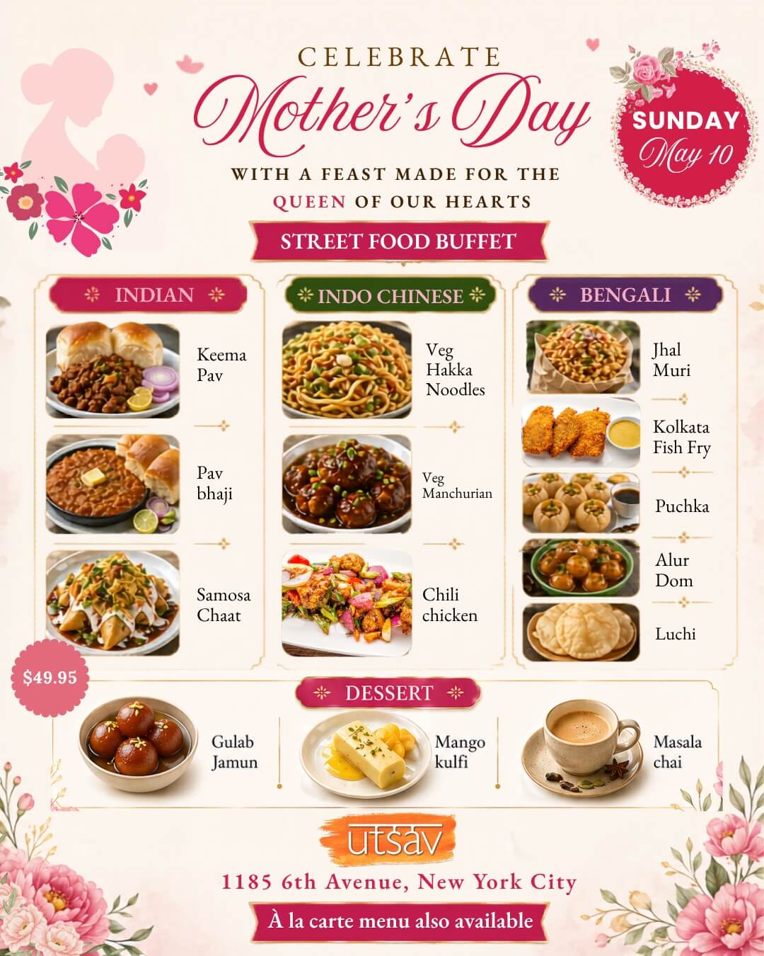 Mother's Day street food buffet menu with Indian, Indo-Chinese, and Bengali dishes and desserts, priced at $49.95, at Utsav, 1185 6th Avenue, New York City.